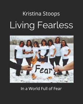 Paperback Living Fearless: In a World of Fear Book
