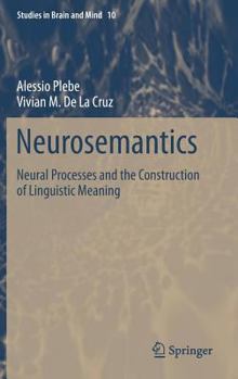 Hardcover Neurosemantics: Neural Processes and the Construction of Linguistic Meaning Book