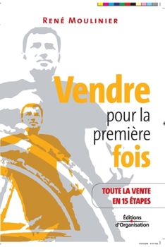 Paperback Vendre pour la première fois: Toute la vente en 15 étapes [French] Book