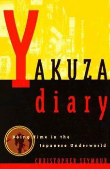 Hardcover Yakuza Diary: Doing Time in the Japanese Underworld Book