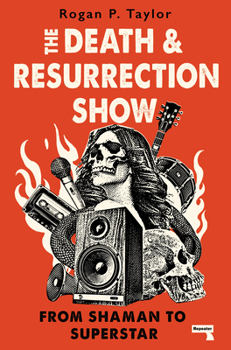 Paperback The Death and Resurrection Show: From Shaman to Superstar Book
