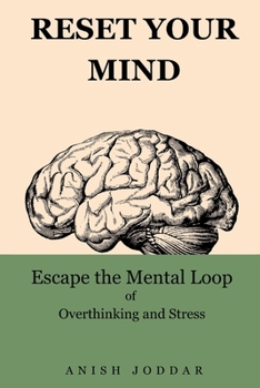 Paperback Reset your Mind: Escape the Mantel Loop of Overthinking and Stress Book