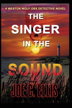 Paperback The Singer in the Sound: A Weston Wolf Outer Banks Detective Novel Book