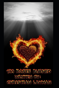 Paperback 100 Roses Burned: One Hundred Roses Burned Book