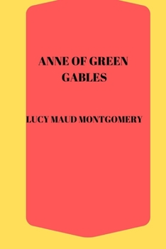 Anne of Green Gables by Lucy Maud Montgomery