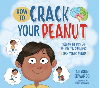 Paperback How to Crack Your Peanut: Solving the Mystery of Why You Sometimes Lose Your Mind Book