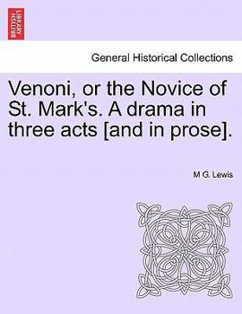 Paperback Venoni, or the Novice of St. Mark's. a Drama in Three Acts [And in Prose]. Book