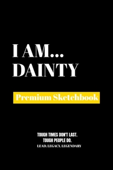 I Am Dainty: Premium Blank Sketchbook