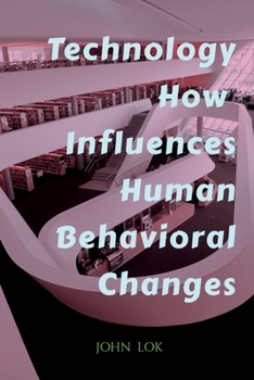 Paperback Technology How Influences Human Behavioral Changes Book