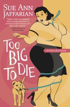 Too Big to Die - Book #12 of the An Odelia Grey Mystery