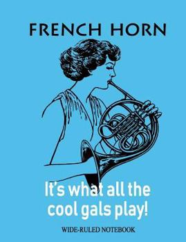 Paperback French Horn: It's What All the Cool Gals Play! Book