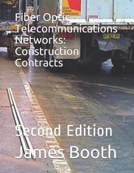Paperback Fiber Optic Telecommunications Networks: Construction Contracts: Second Edition Book