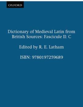 Dictionary of Medieval Latin from British Sources: Fascicule II: C - Book  of the Dictionary of Medieval Latin from British Sources