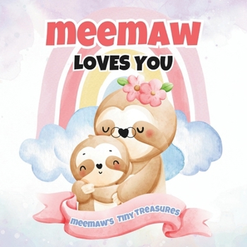 Paperback Meemaw Loves You: Meemaw's Tiny Treasures Book