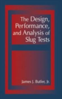 Hardcover The Design, Performance, and Analysis of Slug Tests Book