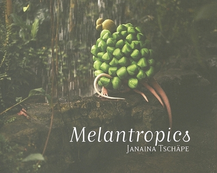 Paperback Janaina Tschape: Melantropics Book