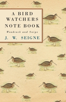 Paperback A Bird Watchers Note Book - Woodcock and Snipe Book