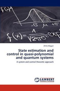 Paperback State Estimation and Control in Quasi-Polynomial and Quantum Systems Book