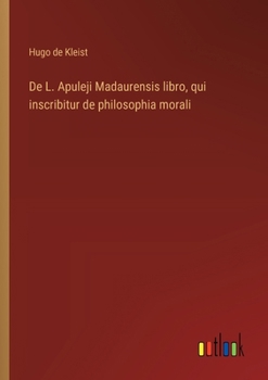 Paperback De L. Apuleji Madaurensis libro, qui inscribitur de philosophia morali [German] Book