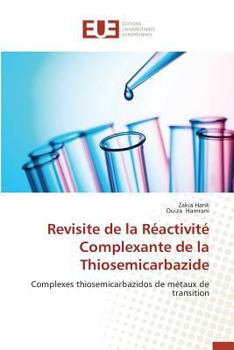 Paperback Revisite de la Réactivité Complexante de la Thiosemicarbazide [French] Book