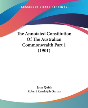 Paperback The Annotated Constitution Of The Australian Commonwealth Part 1 (1901) Book