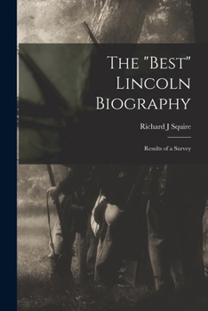 Paperback The "best" Lincoln Biography: Results of a Survey Book