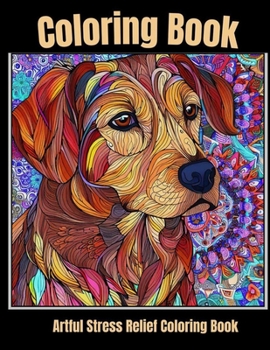 Paperback Artful stress relief coloring book: Dog cute faces and your creative Book
