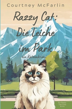 Paperback Razzy Cat: Die Leiche im Park ein Katzenkrimi: Ein Razzy-Cat Cosy Krimi [German] Book