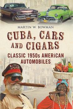 Hardcover Cuba. Cars and Cigars: Classic 1950s American Automobiles Book