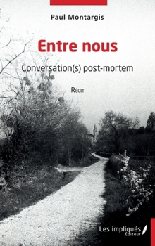 Paperback Entre nous: Conversation(s) post -mortem Récit [French] Book