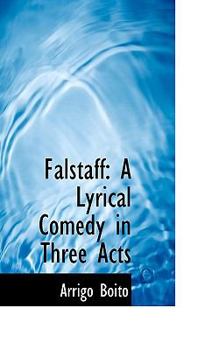 Paperback Falstaff: A Lyrical Comedy in Three Acts Book