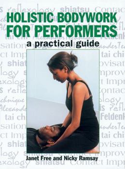 Paperback Holistic Bodywork For Performers: A Practical Guide Book