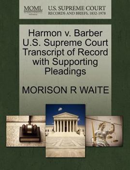 Paperback Harmon V. Barber U.S. Supreme Court Transcript of Record with Supporting Pleadings Book