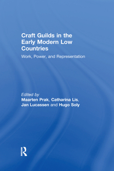 Paperback Craft Guilds in the Early Modern Low Countries: Work, Power, and Representation Book