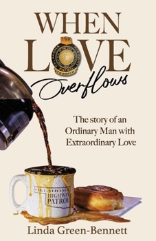 Paperback When Love Overflows: The Story of an Ordinary Man with Extraordinary Love Book