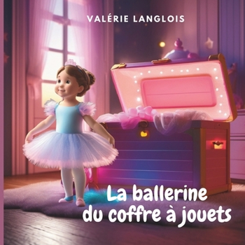 La ballerine du coffre à jouets (French Edition)