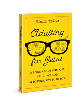 Paperback Adulting for Jesus: A Book about Purpose, Trusting God, and (Obviously) Burritos Book