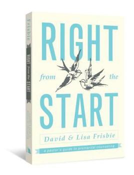 Paperback Right from the Start: A Pastor's Guide to Premarital Counseling Book
