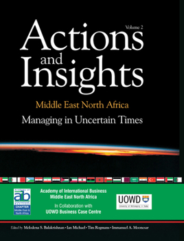 Actions and Insights: Middle East North Africa, Volume 2: Managing in Uncertain Times