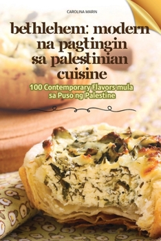 Paperback Bethlehem Modern Na Pagtingin Sa Palestinian Cuisine [Philippine (Other)] Book