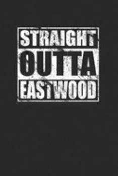 Paperback Straight Outta Eastwood 120 Page Notebook Lined Journal Book