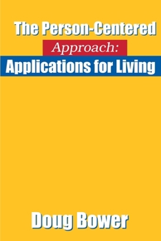 Paperback The Person-Centered Approach: Applications for Living Book