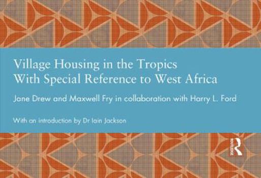 Hardcover Village Housing in the Tropics: With Special Reference to West Africa Book
