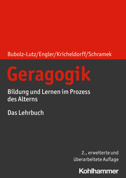 Paperback Geragogik: Bildung Und Lernen Im Prozess Des Alterns. Das Lehrbuch [German] Book