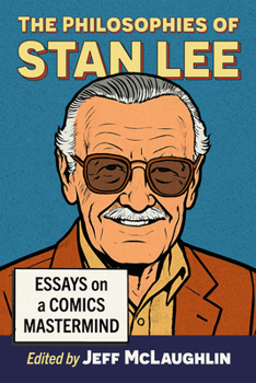 Paperback The Philosophies of Stan Lee: Essays on a Comics MasterMind Book