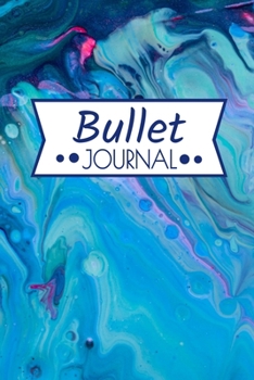 Bullet Journal: Mon Carnet Pointill� (15,24 x 22,86 cm, 120 pages) - Bujo Journal pour s'organiser et exprimer sa cr�ativit� chaque jour