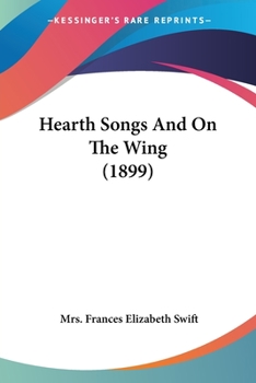 Paperback Hearth Songs And On The Wing (1899) Book