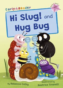 Paperback Hi Slug! and Hug Bug: (Pink Early Reader) Book