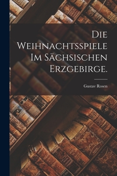 Paperback Die Weihnachtsspiele im sächsischen Erzgebirge. [German] Book