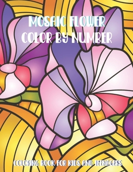Paperback Mosaic Flower Color by Number Coloring Book for Kids and Teenagers: 35 Large Print Unique Mosaic Color By Number Design for drawing and coloring Stres Book